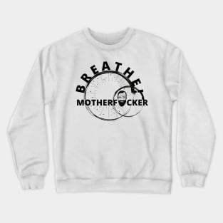 Breathe MoFu Crewneck Sweatshirt